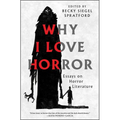 Why I Love Horror: Essays on Horror Literature
