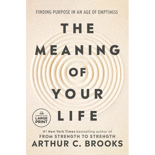 The Meaning of Your Life: Finding Purpose in an Age of Emptiness