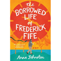 The Borrowed Life of Frederick Fife