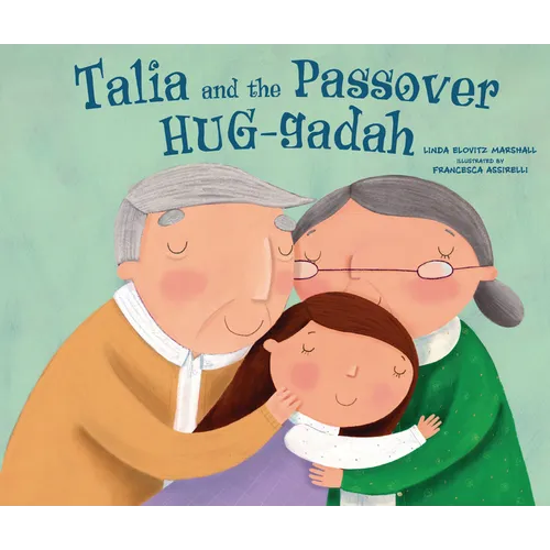 Talia and the Passover Hug-Gadah