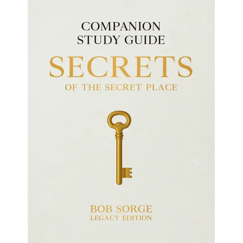 Secrets of the Secret Place: Companion Study Guide (Legacy Edition)