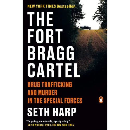 The Fort Bragg Cartel: Drug Trafficking and Murder in the Special Forces