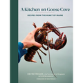 A Kitchen on Goose Cove: Recipes from the Heart of Maine