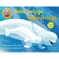 Baby Beluga/Bebé Beluga (English-Spanish Bilingual Edition)