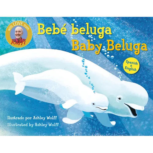 Baby Beluga/Bebé Beluga (English-Spanish Bilingual Edition)