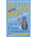 Clawed and Dangerous: A Mrs. Murphy Mystery
