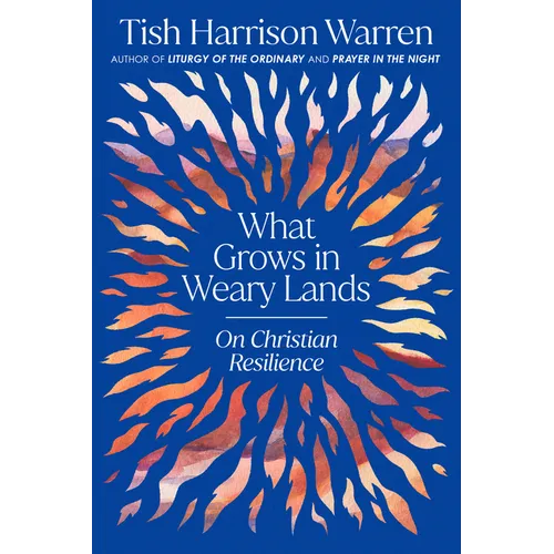 What Grows in Weary Lands: On Christian Resilience