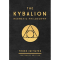 The Kybalion: Centenary Edition