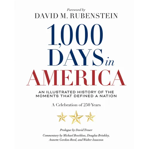 1,000 Days in America: An Illustrated History of the Moments That Defined a Nation