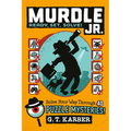 Murdle Jr.: Ready, Set, Solve!: Solve Your Way Through 40 Puzzle Mysteries!