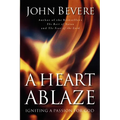 A Heart Ablaze: Igniting a Passion for God
