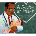 A Doctor at Heart: The Story of Groundbreaking Scientist and Teacher Vivien Thomas