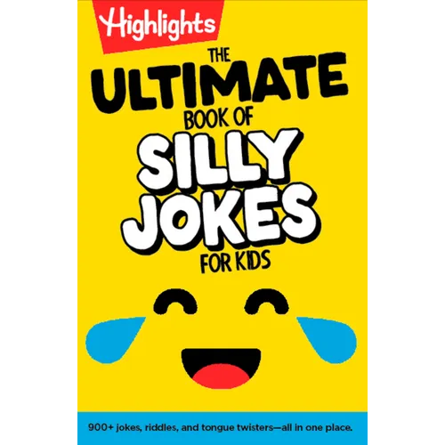 The Ultimate Book of Silly Jokes for Kids: Kid-Friendly Joke Book with Hundreds of Jokes, Riddles and Tongue Twisters for Laugh-Out-Loud Fun, Kids 6+