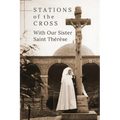 Stations of the Cross with Our Sister St. Thérèse