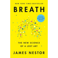 Breath: The New Science of a Lost Art