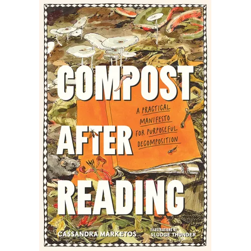 Compost After Reading: A Practical Manifesto for Purposeful Decomposition