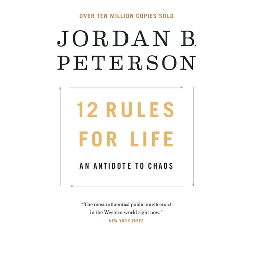 12 Rules for Life: An Antidote to Chaos