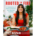 Rooted in Fire: A Celebration of Native American and Mexican Cooking