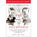 The Nazi and the Psychiatrist: Hermann Göring, Dr. Douglas M. Kelley, and a Fatal Meeting of Minds at the End of WWII