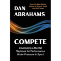 Compete: Developing a Mental Playbook for Performance Under Pressure in Sport
