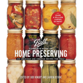 Ball Complete Book of Home Preserving: 400 Delicious and Creative Recipes for Today