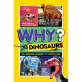 National Geographic Kids Why? Dinosaurs: 99+ Awesome Answers for Curious Kids