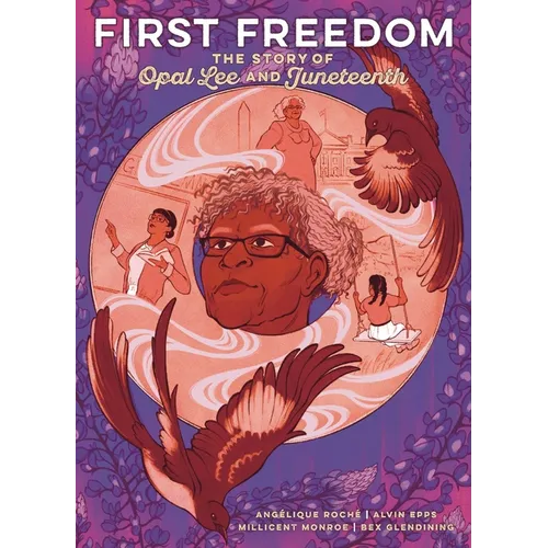 First Freedom: The Story of Opal Lee and Juneteenth