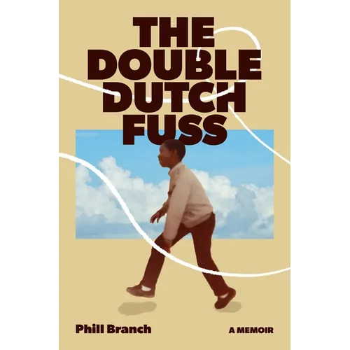 The Double Dutch Fuss: A Memoir