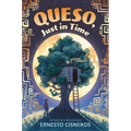 Queso, Just in Time
