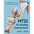 Mtss for Reading Improvement: A Leader's Tool Kit for Schoolwide Success (Reading Science in Action: An Mtss Tool Kit)
