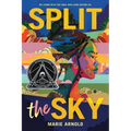 Split the Sky (Coretta Scott King Author Honor Title)