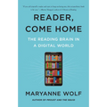 Reader, Come Home: The Reading Brain in a Digital World