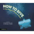 How to Dive to the Deepest Place on Earth