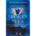 Broken Plea: The Explosive Search for Truth Behind the Idaho Murders