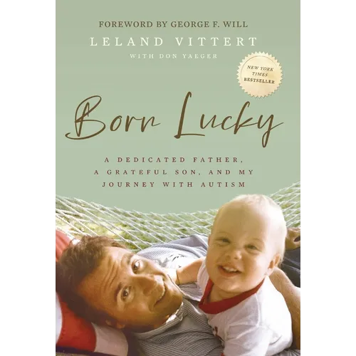 Born Lucky: A Dedicated Father, a Grateful Son, and My Journey with Autism