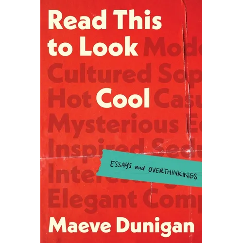 Read This to Look Cool: Essays and Overthinkings