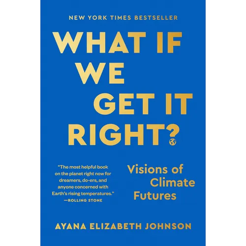 What If We Get It Right?: Visions of Climate Futures