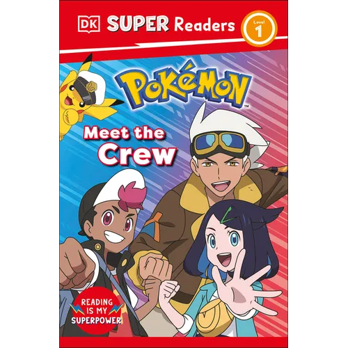 DK Super Readers Level 1 Pokémon Meet the Crew