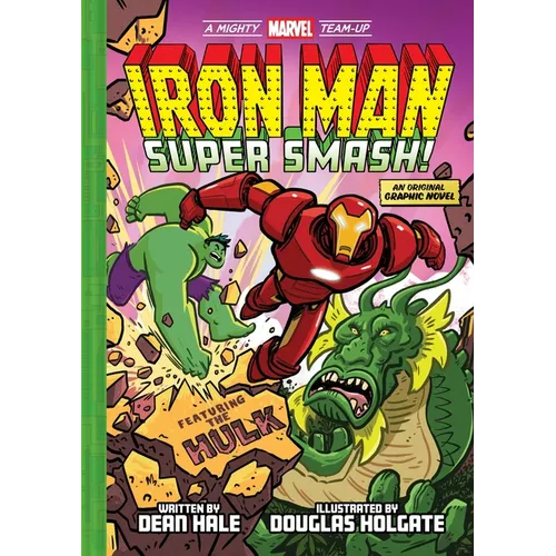 Iron Man: Super Smash! (a Mighty Marvel Team-Up): An Original Graphic Novel