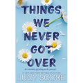 Things We Never Got Over