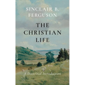 The Christian Life: A Doctrinal Introduction