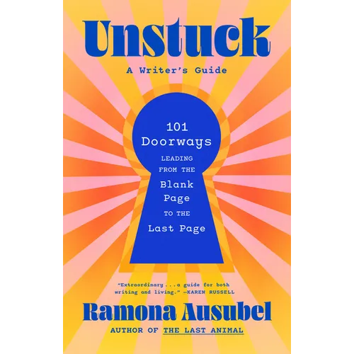 Unstuck: A Writer's Guide