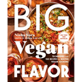 Big Vegan Flavor: Techniques and 150 Recipes to Master Vegan Cooking