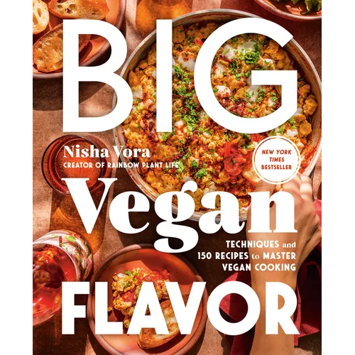 Big Vegan Flavor: Techniques and 150 Recipes to Master Vegan Cooking