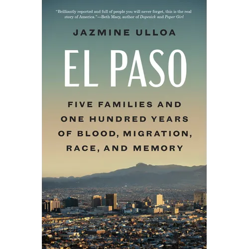 El Paso: Five Families and One Hundred Years of Blood, Migration, Race, and Memory