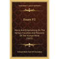 Essays V2: Moral And Entertaining On The Various Faculties And Passions Of The Human Mind (1815)