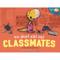 We Don't Eat Our Classmates: A Penelope Rex Book