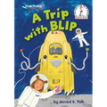 A Trip with Blip: A Seuss Studios Book