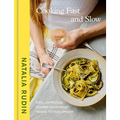 Cooking Fast and Slow: Easy, Comforting, (Mostly) Plant-Based Recipes for Busy People [A Cookbook]