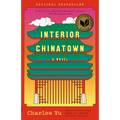 Interior Chinatown: A Novel (National Book Award Winner)